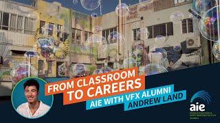 From Classroom to Careers: AIE with VFX Alumni Andrew Land