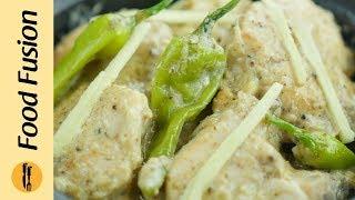 Chicken White Karahi Recipe By Food Fusion