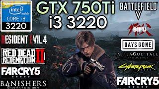 GTX 750 Ti + I3 3220 & 16GB Ram | Test In 10 Games !