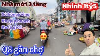 Nhà bán quận 8Nhỉnh 1tỷ5Nhà mới đẹp 3 tầng. Nhà sổ hồng rêng, Không quy hoạch, lộ giới,