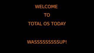 TOTAL OS TODAY is