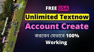 How To Create Unlimited Textnow Account 2022 - Working 100%