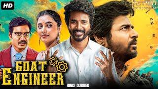 Sivakarthikeyan's GOAT ENGINEER - Full Hindi Dubbed Movie | Priyanka Mohan | South Action Movie