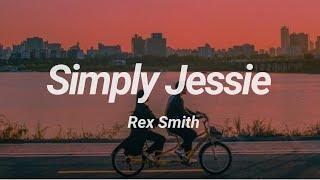 Simply Jessie - Rex Smith [Lyrics]