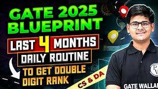 GATE 2025 Blueprint | Strategy to Get Double Digit Rank in CS & DA | Last 4 Months Daily Routine