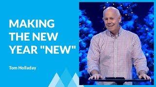 Making The New Year "New" with Tom Holladay