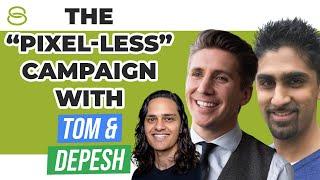  The “Pixel-Less” Campaign With Tom Breeze and Depesh Mandalia