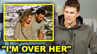 "I'm Over Her" Tom Brady Reveals He's Done With Gisele Bündchen