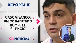 CASO VIVANCO: Único imputado rompe el silencio: “Soy inocente y en el juicio quedará demostrado”