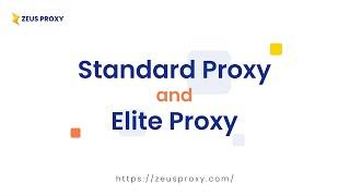 Zeus Proxy - Choosing Between Standard and Elite Proxies: A Simple Guide