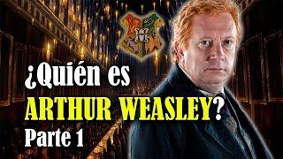 ¿Quién es Arthur Weasley? Parte 1