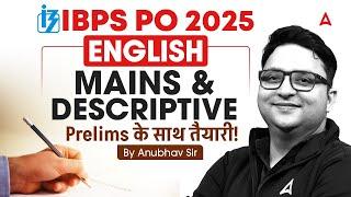 IBPS PO 2025 | IBPS PO Prelims + Mains English + Descriptive Strategy | Anubhav Sir