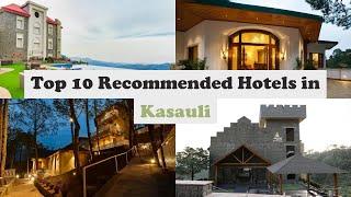 Top 10 Recommended Hotels In Kasauli | Best Hotels In Kasauli