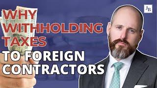 Why withholding taxes to foreign contractors