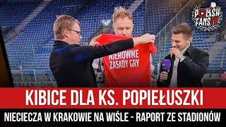 Kibice dla ks. Popiełuszki - Nieciecza w Krakowie na Wiśle - RAPORT ZE STADIONÓW (18.10.2024)