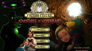 Fiction Fixer Adventures in Wonderland PART 3 FINAL