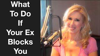 What To Do If Your Ex Blocks You