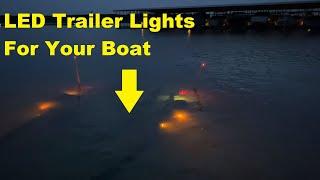 LED Trailer Lights For Your Boat!