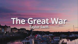 Taylor Swift - The Great War (Lyrics) | EASY LYRICS