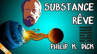 6 romans S.F. : Substance rêve, Philip K. Dick (EMC #34)