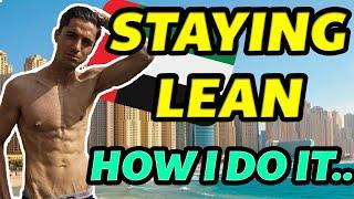 Staying SHREDDED in Dubai WITHOUT Effort | MY SECRET REVEALED | How To Stay Lean When TRAVELING