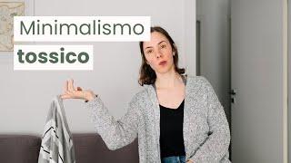 Minimalismo tossico: me ne sono liberata!