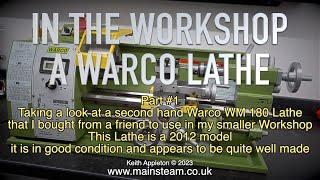 A SMALL WARCO WM180 LATHE - PART #1 - IN THE WORKSHOP