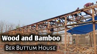 Wood and Bamboo House || Ber Buttum House Assam || Low Cost House Assam ||