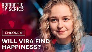 In search of happiness. Vira's Love 8 episode | Romantic series | Best TV dramas | Romantic movies