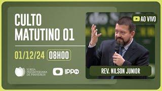 CULTO MATUTINO - 08H | Rev. Nilson Júnior | Igreja Presbiteriana de Pinheiros | IPP TV