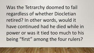 Was the Tetrarchic System Created by Diocletian doomed to fail?