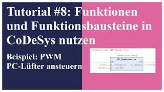 Tutorial #8: Funktionen und Funktionsbausteine in CoDeSys nutzen - Beispiel: PWM PC-Lüfter ansteuern