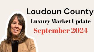 Luxury Real Estate Market update and insights for Loudoun County Virginia | September 2024