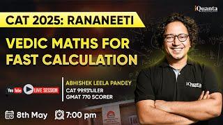 Vedic Maths for Fast Calculation by CAT 99.93%iler | CAT 2025 Rananeeti