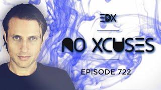 EDX - No Xcuses Episode 722