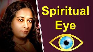 Spiritual Eye explained by Paramahamsa Yogananda