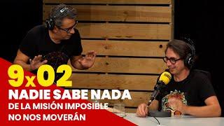 NADIE SABE NADA 9x02 | De la misión imposible no nos moverán