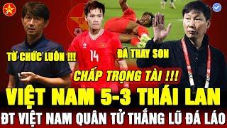 Trực tiếp: VIỆT NAM 5-3 THÁI LAN, THẦY TRÒ Ô KIM GIỮ ĐƯỢC LỜI HỨA, THÁI QUẢ BẨN, CÁI GIÁ PHẢI TRẢ