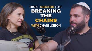 Breaking the Chains - Outlining A Path to Addiction Recovery w/ Chani Lisbon