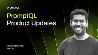 PromptQL Product Updates: What’s New and Next?
