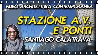 S. Calatrava - Stazione AV - Ponti Reggio Emilia - Architettura Contemporanea