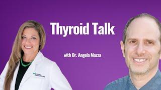 Thyroid Talk with Dr. Angela Mazza