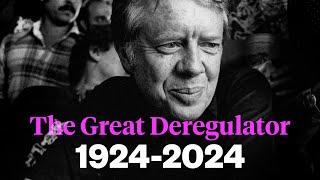 RIP Jimmy Carter, 'The Great Deregulator,' 1924-2024