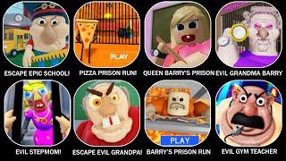 ESCAPE EPIC SCHOOL, PIZZA PRISON RUN!, QUEEN BARRY'S PRISON RUN, EVIL GRANDMA BARRY'S, EVIL STEPMOM!