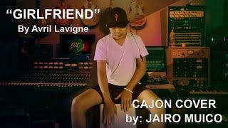 Avril Lavigne - Girlfriend | Cajon Cover by Jairo Muico