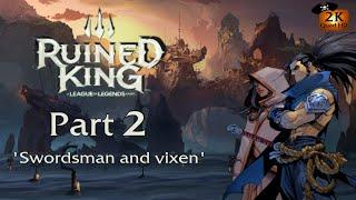 RUINED KING [2K] - Complete Walkthrough - Part 2 - Story Mode/Fast Combat - Full Game (NC)