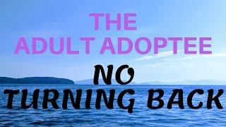 Claiming My Identity As An Adult Adoptee - No Turning Back