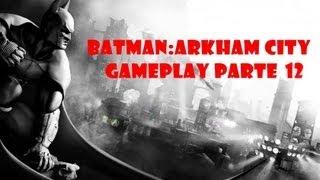 Batman Arkham City Gameplay Parte 12