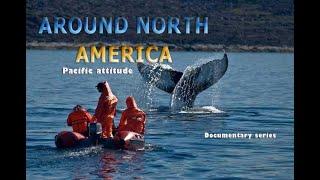 Film: AROUND NORTH AMERICA - Part 3 - Pacific Attitude