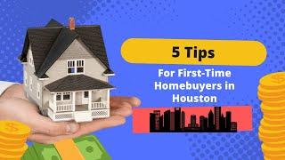 5 Tips for First-Time Homebuyers in Houston